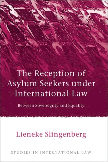 Lieneke Slingenberg - Reception of Asylum Seekers under International Law, E-bok