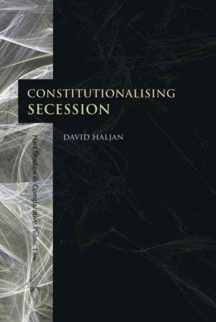 David Haljan - Constitutionalising Secession, E-bok