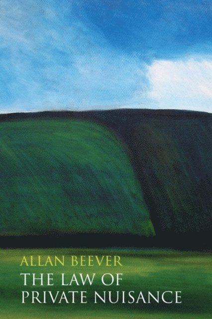 Allan Beever - Law of Private Nuisance, E-bok