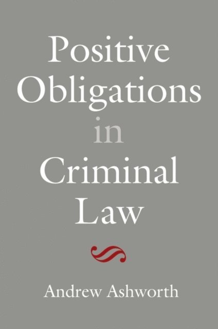 Andrew Ashworth - Positive Obligations in Criminal Law, E-bok