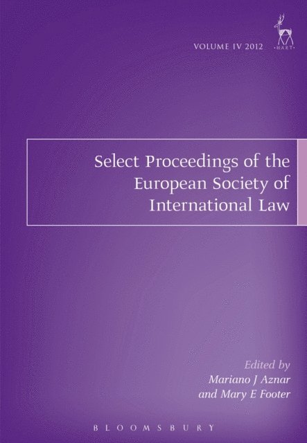 Mariano J Aznar, Mary E Footer - Select Proceedings of the European Society of International Law, Volume 4, 2012, E-bok