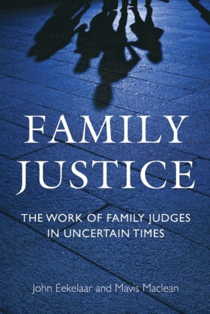 John Eekelaar, Mavis Maclean - Family Justice, E-bok