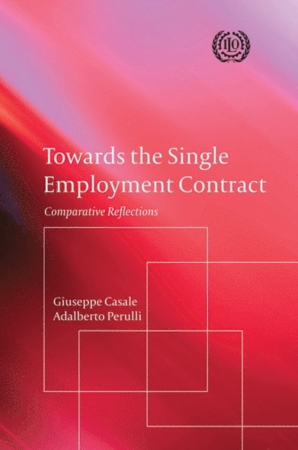 Giuseppe Casale, Adalberto Perulli - Towards the Single Employment Contract, E-bok