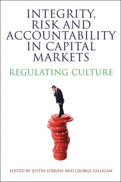 Justin O'Brien, George Gilligan - Integrity, Risk and Accountability in Capital Markets, E-bok