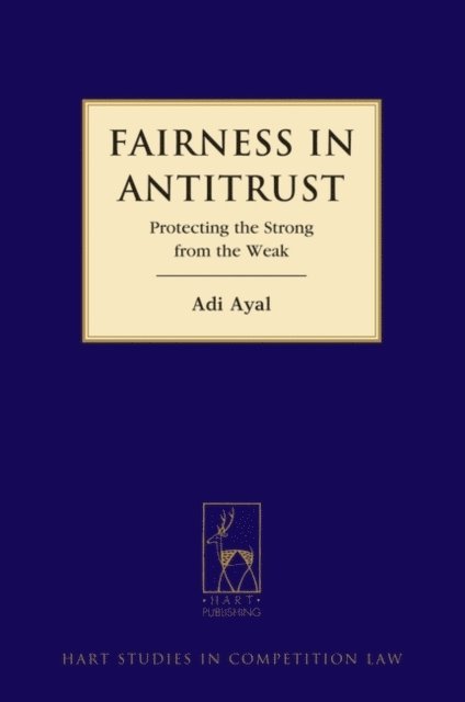 Adi Ayal - Fairness in Antitrust, E-bok