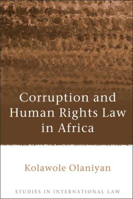 Kolawole Olaniyan - Corruption and Human Rights Law in Africa, E-bok