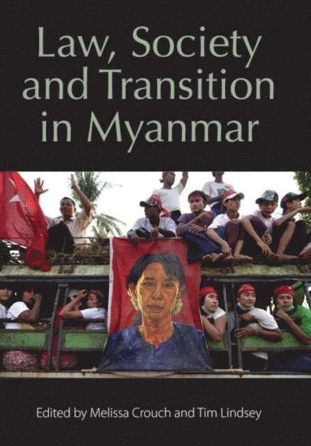 Melissa Crouch, Tim Lindsey - Law, Society and Transition in Myanmar, E-bok