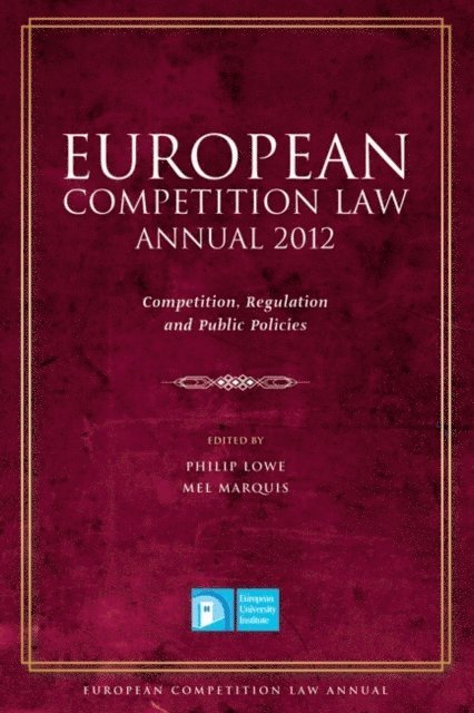Philip Lowe, Mel Marquis - European Competition Law Annual 2012, E-bok