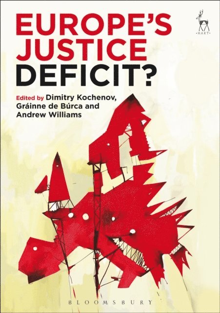 Dimitry Kochenov, Gráinne de Búrca, Andrew Williams - Europe’s Justice Deficit?, E-bok