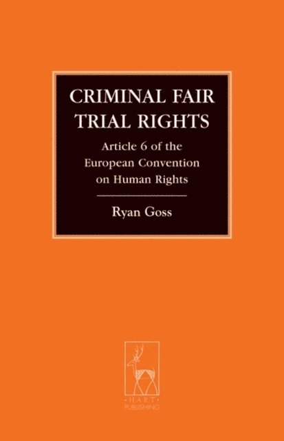 Ryan Goss - Criminal Fair Trial Rights, E-bok
