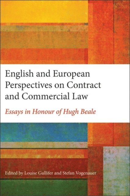 Louise Gullifer, Stefan Vogenauer - English and European Perspectives on Contract and Commercial Law, E-bok