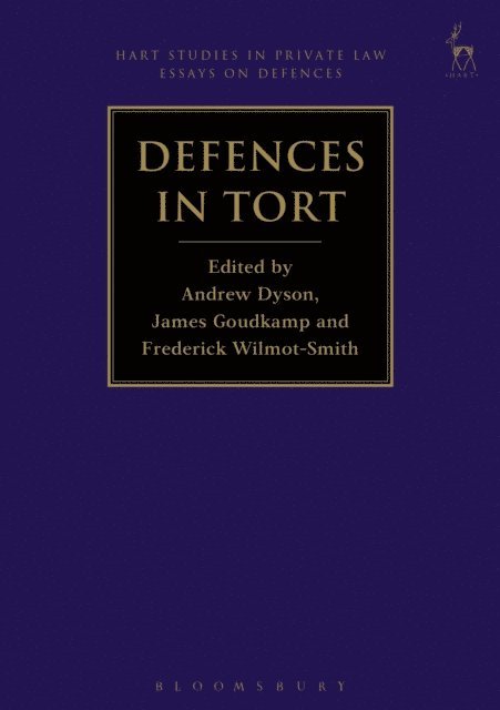 Andrew Dyson, James Goudkamp, Frederick Wilmot-Smith - Defences in Tort, E-bok
