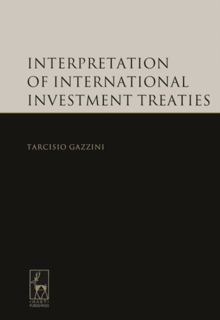 Tarcisio Gazzini - Interpretation of International Investment Treaties, E-bok