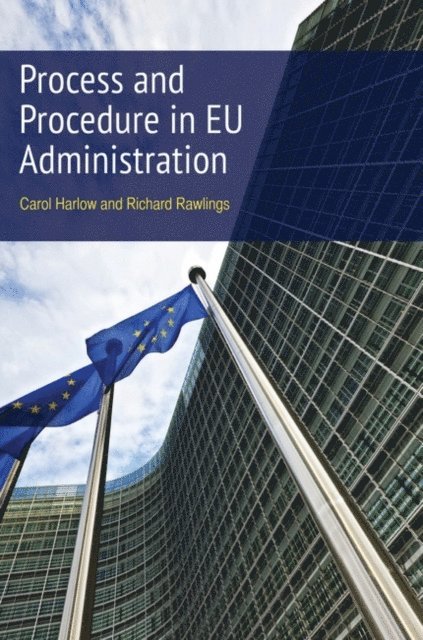 Carol Harlow Harlow KC, Richard Rawlings - Process and Procedure in EU Administration, E-bok