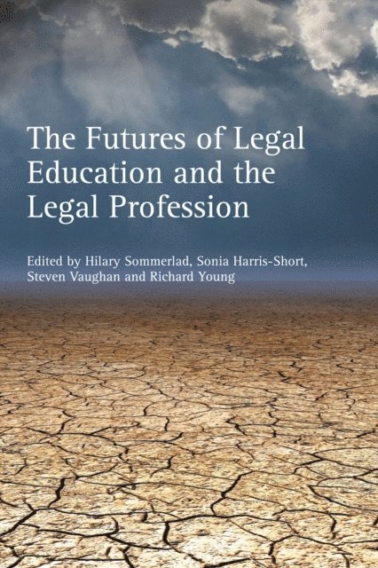 Hilary Sommerlad, Sonia Harris-Short, Steven Vaughan, Richard Young - Futures of Legal Education and the Legal Profession, E-bok