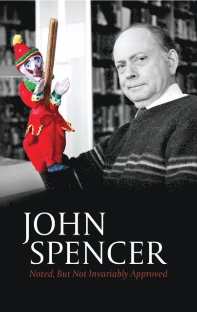 J R Spencer - Noted, but not Invariably Approved, E-bok
