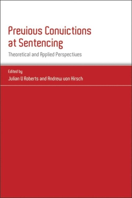 Julian V Roberts, Andreas von Hirsch - Previous Convictions at Sentencing, E-bok
