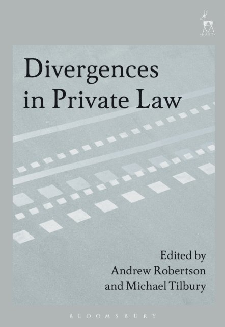 Andrew Robertson, Michael Tilbury - Divergences in Private Law, E-bok