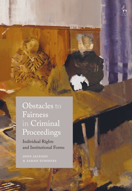 John D Jackson, Sarah J Summers - Obstacles to Fairness in Criminal Proceedings, E-bok