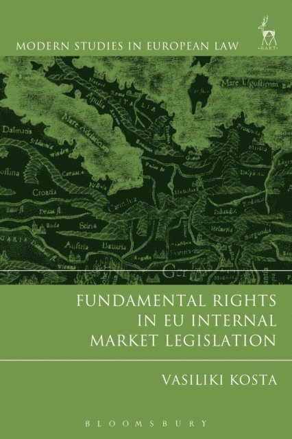 Vasiliki Kosta - Fundamental Rights in EU Internal Market Legislation, E-bok