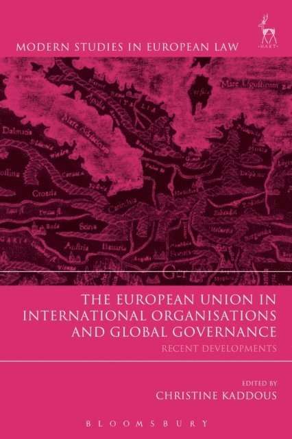 Christine Kaddous - European Union in International Organisations and Global Governance, E-bok