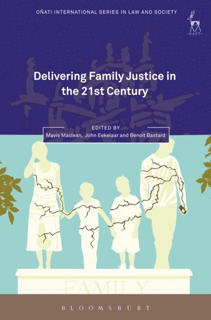 Mavis Maclean, John Eekelaar, Benoit Bastard - Delivering Family Justice in the 21st Century, E-bok