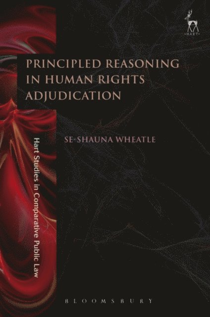 Se-shauna Wheatle - Principled Reasoning in Human Rights Adjudication, E-bok