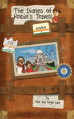 Angie Lake, Ken Lake - The Diaries of Robin's Travels: Agra, Häftad. Tillgänglighet: Tillfälligt slut