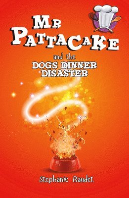 Stephanie Baudet - Mr Pattacake and the Dog's Dinner Disaster, Häftad