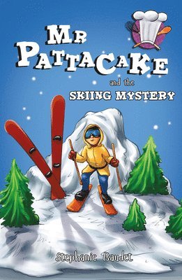 Stephanie Baudet - Mr Pattacake and the Skiing Mystery, Häftad
