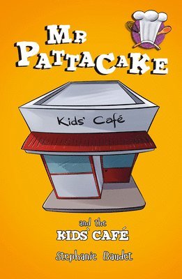 Stephanie Baudet - Mr Pattacake and the Kids' Cafe, Häftad