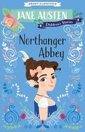 Jane Austen Children's Stories: Northanger Abbey