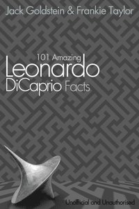 101 Amazing Leonardo DiCaprio Facts