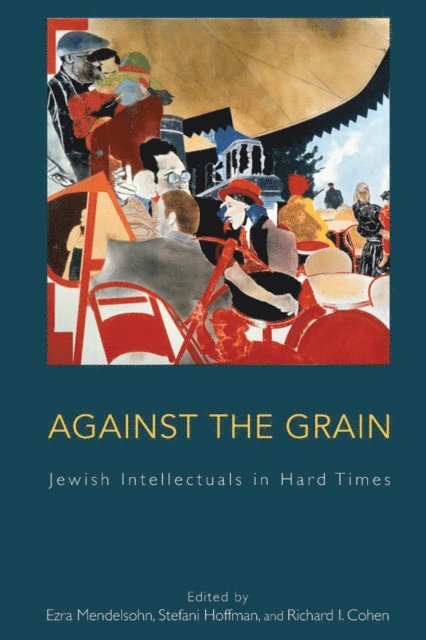Richard I. Cohen, Stefani Hoffman, Ezra Mendelsohn - Against the Grain, E-bok