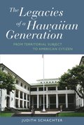 Legacies of a Hawaiian Generation