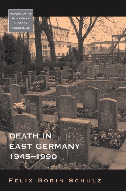 Felix Robin Schulz - Death in East Germany, 1945-1990, E-bok