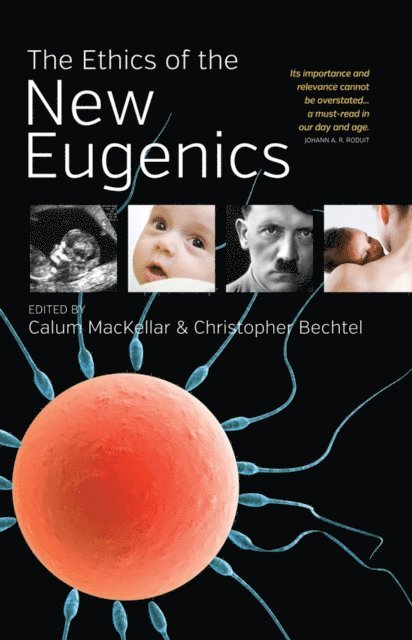 Christopher Bechtel, Calum MacKellar - Ethics of the New Eugenics, E-bok