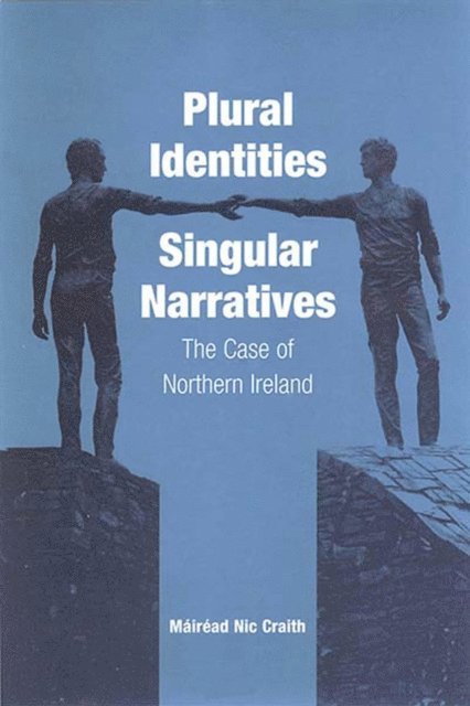 Mairead Nic Craith - Plural Identities - Singular Narratives, E-bok