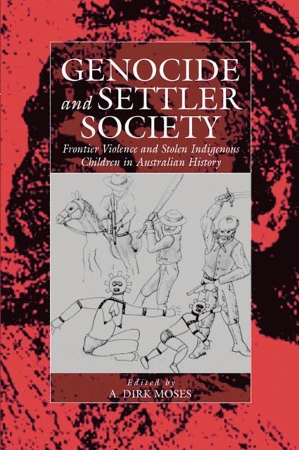 A. Dirk Moses - Genocide and Settler Society, E-bok