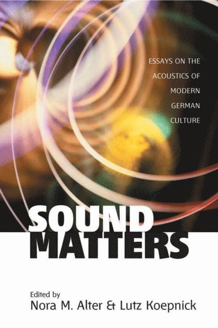 Lutz Koepnick, Nora M. Alter - Sound Matters, E-bok