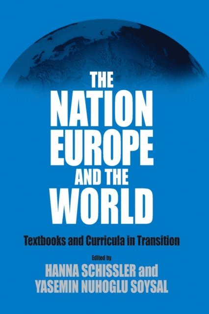Yasemin Nuhoglu Soysal, Hanna Schissler - Nation, Europe, and the World, E-bok