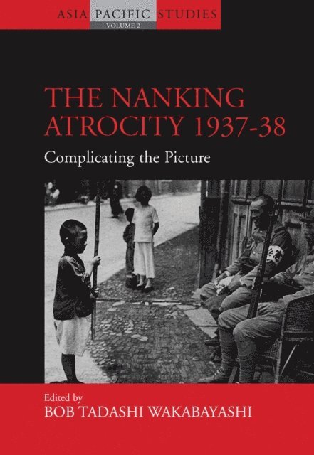 Bob Tadashi Wakabayashi - Nanking Atrocity, 1937-1938, E-bok