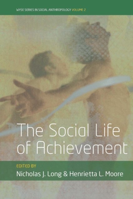 Henrietta L. Moore, Nicholas J. Long - Social Life of Achievement, E-bok