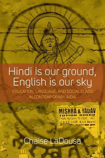 Chaise LaDousa - Hindi Is Our Ground, English Is Our Sky, E-bok