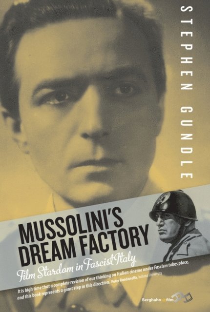 Stephen Gundle - Mussolini's Dream Factory, E-bok