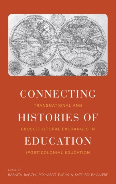Kate Rousmaniere, Eckhardt Fuchs, Barnita Bagchi - Connecting Histories of Education, E-bok