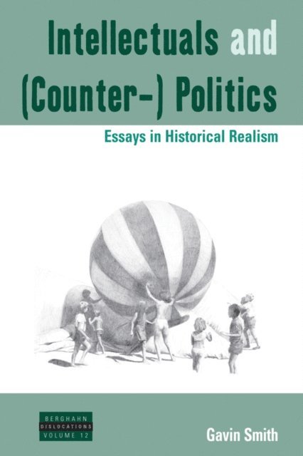 Gavin Smith - Intellectuals and (Counter-) Politics, E-bok