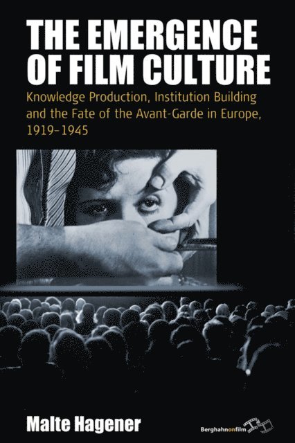 Malte Hagener - Emergence of Film Culture, E-bok