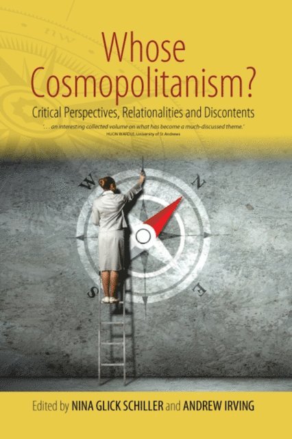 Andrew Irving, Nina Glick Schiller - Whose Cosmopolitanism?, E-bok