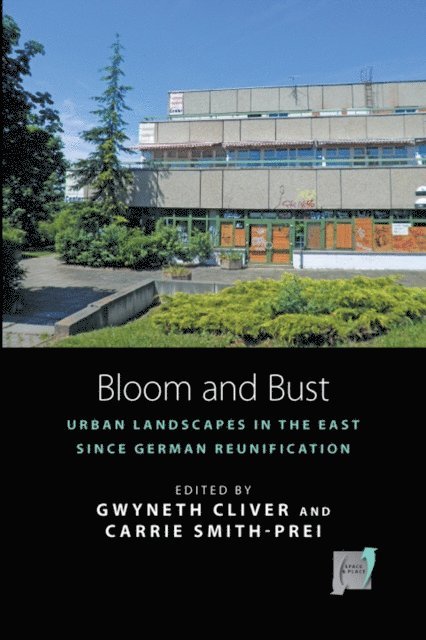 Carrie Smith-Prei, Gwyneth Cliver - Bloom and Bust, E-bok